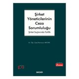 Seçkin Şirket Yöneticilerinin Ceza Sorumluluğu Şirket Suçlarında Faillik Dr. Öğr. Üyesi Ramazan Arıtürk 2. Baskı, Mart 2024 - yok - Beyaz