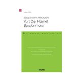 Seçkin Sosyal Güvenlik Hukukunda Yurt Dışı Hizmet Borçlanması - İş Hukuku Monografileri - Tuğçe Yaba 2022/01 - yok - Beyaz