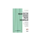 Seçkin Tamamı Çözümlü İnsan Hakları Hukuku Pratik Çalışmalar Prof. Dr. Halil Kalabalık 4. Baskı, Mart 2024 - yok - Beyaz