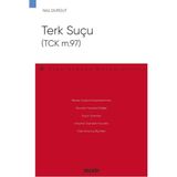 Seçkin Terk Suçu (TCK m.97) - Ceza Hukuku Monografileri - Yeliz Durgut 1. Baskı, Şubat 2025