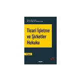 Seçkin Ticari İşletme ve Şirketler Hukuku Prof. Dr. Selma Çetiner,Doç. Dr. Armağan Ebru Bozkurt Yüksel 7. Baskı, Eylül 2024 - yok - Beyaz