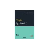 Seçkin Toplu İş Hukuku Prof. Dr. A. Nizamettin Aktay,Dr. Öğr. Üyesi Olgu Özdemir Ertürk 4. Baskı, Eylül 2024 - yok - Beyaz