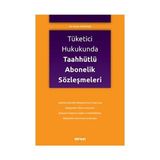 Seçkin Tüketici Hukukunda Taahhütlü Abonelik Sözleşmeleri Seren Karakaş 2021/08 - yok - Beyaz