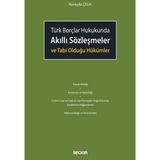 Seçkin Türk Borçlar Hukukunda Akıllı Sözleşmeler ve Tabi Olduğu Hükümler Rüveyda Çelik 1. Baskı, Ocak 2025