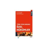 Seçkin Türk Ceza Hukuku Özel Hükümler Prof. Dr. Veli Özer Özbek,Prof. Dr. Koray Doğan,Dr. Öğr. Üyesi Pınar Bacaksız 20. Baskı, Eylül 2025 - yok - Beyaz