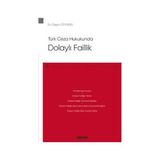 Seçkin Türk Ceza Hukukunda Dolaylı Faillik Özgün Özyüksel 2021/04 - yok - Beyaz