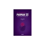 Seçkin Türk Ceza Hukukunda Parmak İzi - Yargıtay Dairelerinin Değerlendirmeleri - Dr. Gökhan Taneri 1. Baskı, Ocak 2023 - yok - Beyaz