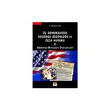 Seçkin Üç Demokraside Düşünce Özgürlüğü ve Ceza Hukuku - 1 (Amerika Birleşik Devletleri) Öykü Didem Aydın 2004 - yok - Beyaz