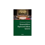 Seçkin Uluslararası Hukukta Uyuşmazlıkların Diplomatik Yollarla Çözümü Habip Ünyılmaz 2017/01 - yok - Beyaz