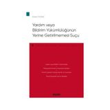 Seçkin Yardım veya Bildirim Yükümlülüğünün Yerine Getirilmemesi Suçu - Ceza Hukuku Monografileri 2020/09 - yok - Beyaz