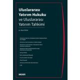 Seçkin Yayıncılık - Uluslararası Yatırım Hukuku ve Uluslararası Yatırım Tahkimi