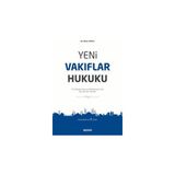 Seçkin Yeni Vakıflar Hukuku Türk Medeni Kanunu Hükümlerine Göre Kurulan Yeni Vakıflar Ömer Aykul 7. Baskı, Mart 2025 - yok - Beyaz