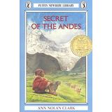 [Secret of the Andes] (By: Ann Nolan Clark) [published: April, 1983]