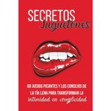 Secretos Juguetones: 69 Juegos Picantes y Los Consejos De La Tía Lena Para Transformar La Intimidad en Complicidad