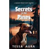 Secrets in the Pines: A Maggie Wright Cozy Mystery
