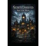 Secrets Unsolved: Noctem High: Secrets Unsolved: Noctem High Fantasy book YA novel 6x9 inches Dialogue/ script style for better imagery.