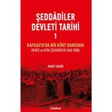 Şeddadiler Devleti Tarihi I - Ahmet Demir