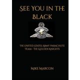 See You in the Black: The United States Army Parachute Team - The Golden Knights
