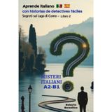 Segreti sul Lago di Como: Aprende italiano con historias de detectives fáciles - A2/B1 (Misteri Italiani - Libro 2)