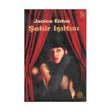 ŞEHİR IŞILTISI - JANICE EIDUS