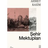 ŞEHIR MEKTUPLARI - AHMET RASIM; İSMAIL BILGIN