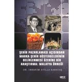 Şehir Pazarlaması Açısından Marka Şehir Göstergelerinin Belirlenmesi Üzerine Bir Araştırma: Malatya - Kolektif