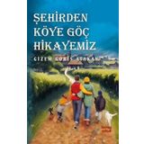 Şehirden Köye Göç Hikayemiz - Gizem Güriş Atakan