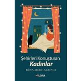 Şehirleri Konuşturan Kadınlar - Rüya Mert Altıncı