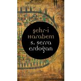 Şehr-i Harabem - S. Serra Erdoğan