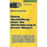 Seine Verblüffung über die Veränderung in ihrem Wesen.