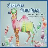 ŞEKERLER DEVE OLDU - AYLA ÇINAROĞLU