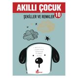Şekiller ve Renkler - Akıllı Çocuk 10 - Kolektif - Çınar Yayınları