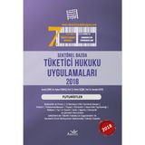 Sektörel Bazda Tüketici Hukuku Uygulamaları 2018 - İsmail Çakır - Hakan Tokbaş