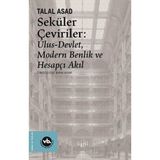 Seküler Çeviriler Ulus Devlet Modern Benlik ve Hesapçı Akıl Talal Asad