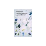 SEKÜLER VE DINSEL: AŞINAN SINIRLAR - NİLÜFER GÖLE