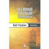 SELAMUN ALEYKÜM PASAPORTU: BATI YAZILARI - MUSTAFA UZUN