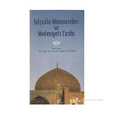 SELÇUKLU MÜESSESELERİ VE MEDENIYETI TARIHI - İSMAİL HAKKI MERCAN