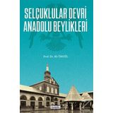 Selçuklular Devri Anadolu Beylikleri - Ali Öngül