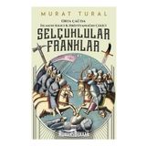 Selçuklular Franklar - Murat Tural