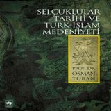 Selçuklular Tarihi Ve Türk İslam Medeniyeti 656985