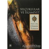 SELÇUKLULAR VE İSLAMIYET - OSMAN TURAN