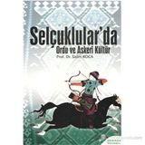 SELÇUKLULAR'DA ORDU VE ASKERI KÜLTÜR - SALIM KOCA