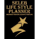 SELEB OG Lifestyle Planner: Live the Lifestyle — One Day at a Time.