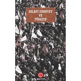 Selefi Zihniyet Arap Baharı ve Türkiye - Mevlüt Uyanık