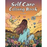 Self Care Coloring Book: With Affirmations, Stress Relief For Teens And Adults, Therapy Quotes, Big Ans Easy Designs For Relaxation