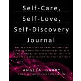 Self-care, self-love, self-discovery journal: A year's worth of prompts and questions to help you in your journey through life (PICA BOOKS)