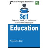 Self-Education: Empowering Yourself with Self Investment to Sustain Your Future Prospects: 11