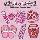 Self-Love Girl Therapy Coloring Book: 50 Bold and Easy Designs for Adults and Teens, Simple, Cozy Illustrations for Self-Care & Relaxation (Bold & Easy)
