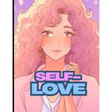Self-Love Journal: A Guided Workbook to Boost Confidence, Self-Care, and Inner Healing: Daily Prompts, Affirmations, and Mindfulness Exercises for Building Self-Worth and Happiness