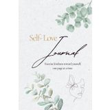 Self Love Journal for Women: Exercise kindness towards yourself, one day at a time.